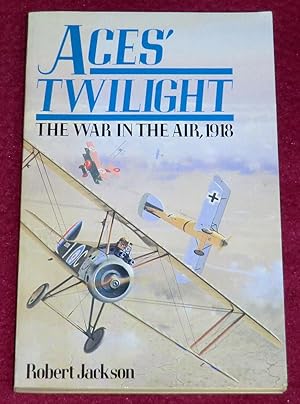 Seller image for ACES' TWILIGHT - The Air War in the West, 1918 for sale by LE BOUQUINISTE