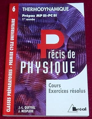 Seller image for PRECIS DE PHYSIQUE - Tome 6 : THERMODYNAMIQUE - Cours et exercices rsolus - Prpas MPSI - PCSI - 1re anne for sale by LE BOUQUINISTE