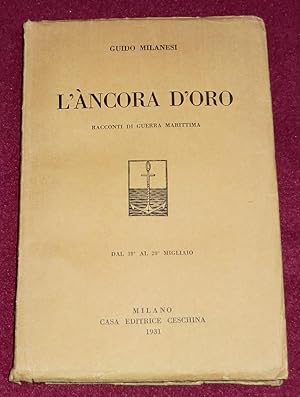 Immagine del venditore per L'ANCORA D'ORO - Racconti di guerra marittima - Dal 14 al 17 migliaio venduto da LE BOUQUINISTE