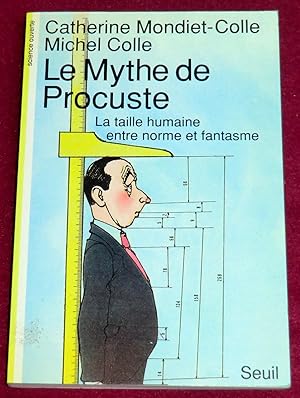 Seller image for LE MYTHE DE PROCUSTE - La taille humaine entre norme et fantasme for sale by LE BOUQUINISTE