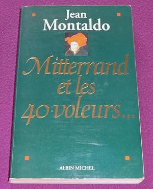 Image du vendeur pour MITTERRAND ET LES 40 VOLEURS mis en vente par LE BOUQUINISTE