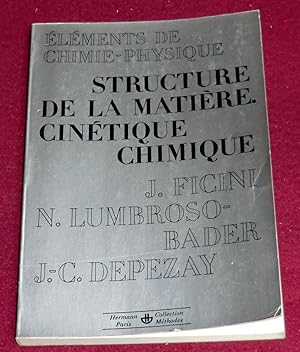 Imagen del vendedor de Elments de Chimie-Physique - STRUCTURE DE LA MATIERE CINETIQUE CHIMIQUE a la venta por LE BOUQUINISTE