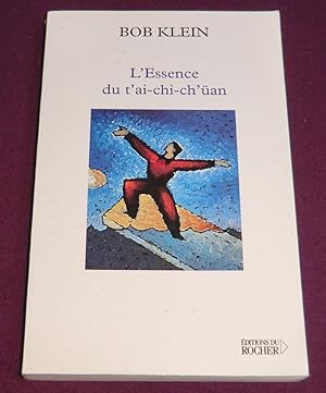 Bild des Verkufers fr L'Essence du T'ai-Chi-Ch'an zum Verkauf von LE BOUQUINISTE