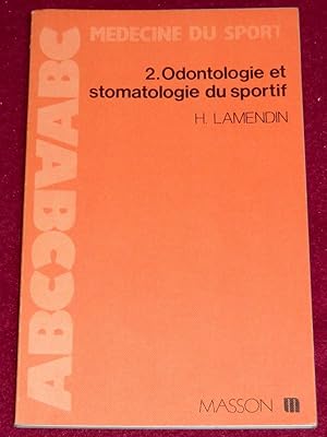 Image du vendeur pour ODONTOLOGIE ET STOMATOLOGIE DU SPORTIF mis en vente par LE BOUQUINISTE