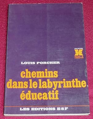 Image du vendeur pour CHEMINS DANS LE LABYRINTHE EDUCATIF mis en vente par LE BOUQUINISTE