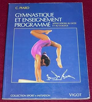 Bild des Verkufers fr GYMNASTIQUE ET ENSEIGNEMENT PROGRAMME - Applications au lyce et au collge zum Verkauf von LE BOUQUINISTE