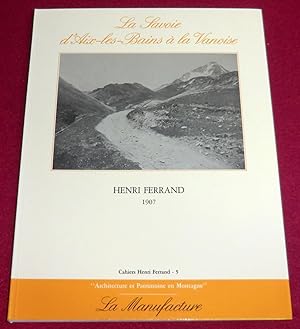 Seller image for LA SAVOIE D'AIX-LES-BAINS A LA VANOISE - Cahiers Henri Ferrand N5 for sale by LE BOUQUINISTE