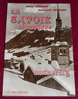 Bild des Verkufers fr LA SAVOIE OLYMPIQUE AUTREFOIS zum Verkauf von LE BOUQUINISTE