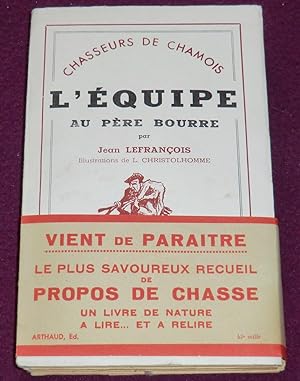 Immagine del venditore per CHASSEURS DE CHAMOIS. L'quipe au Pre Bourre venduto da LE BOUQUINISTE