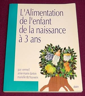 Seller image for L'Alimentation de l'Enfant de la Naissance  3 Ans for sale by LE BOUQUINISTE