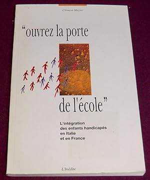 Image du vendeur pour OUVREZ LA PORTE DE L' COLE - L'intgration des enfants handicaps en Italie et en France mis en vente par LE BOUQUINISTE