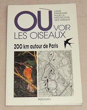 Image du vendeur pour O VOIR LES OISEAUX - 200 km autour de Paris mis en vente par LE BOUQUINISTE