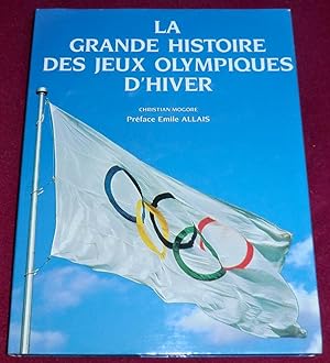 Seller image for LA GRANDE HISTOIRE DES JEUX OLYMPIQUES D'HIVER - Prface d'Emile ALLAIS for sale by LE BOUQUINISTE