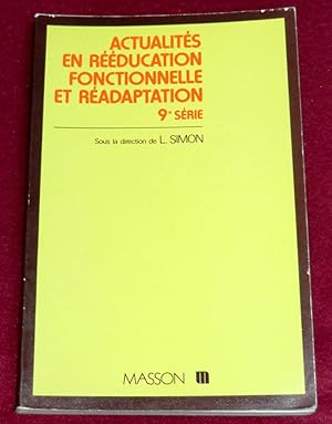 Image du vendeur pour ACTUALITES EN REEDUCATION FONCTIONNELLE ET READAPTATION - 9e srie mis en vente par LE BOUQUINISTE