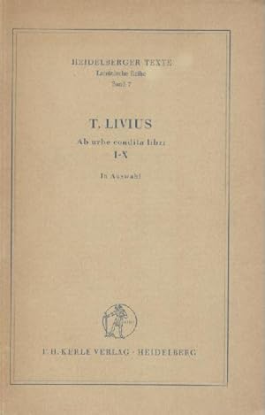 Ab urbe condita libri I-X. Textauswahl, Einleitung u. erklärendes Namenverzeichnis v. Erich Burck...