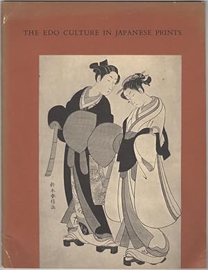 Bild des Verkufers fr The Edo Culture in Japanese Prints. October 19-November 26, 1972 zum Verkauf von Kaaterskill Books, ABAA/ILAB