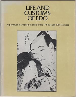 Image du vendeur pour Life and Customs of Edo as Portrayed in Woodblock Prints of the 17th through 19th Centuries mis en vente par Kaaterskill Books, ABAA/ILAB