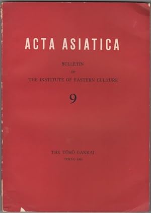 Image du vendeur pour Acta Asiatica. Bulletin of the Institute of Eastern Culture 9 mis en vente par Kaaterskill Books, ABAA/ILAB