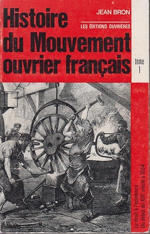 Image du vendeur pour Histoire du Mouvement ouvrier franais - Tome I. Le droit  l'existence du dbut du XIX sicle  1884 mis en vente par CANO