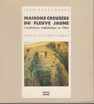 Bild des Verkufers fr MAISONS CREUSEES DU FLEUVE JAUNE. L'architecture troglodytique en Chine zum Verkauf von CANO