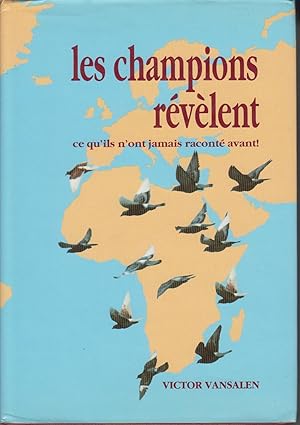 Immagine del venditore per Les champions rvlent ce qu' ils n'ont jamais racont avant ! (colombophilie, pigeons). Table des matires : voir photos. venduto da CANO