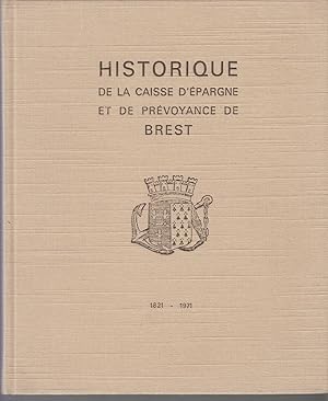 Seller image for Historique de la Caisse d'Epargne et de Prvoyance de Brest 1821 - 1971 for sale by CANO