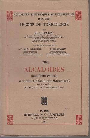 Seller image for Leons de toxicologie - ALCALOIDES (Deuxime partie) Alcaloides des solanacees mydriatiques, de la coca, des aconits, des strychnees, etc. for sale by CANO