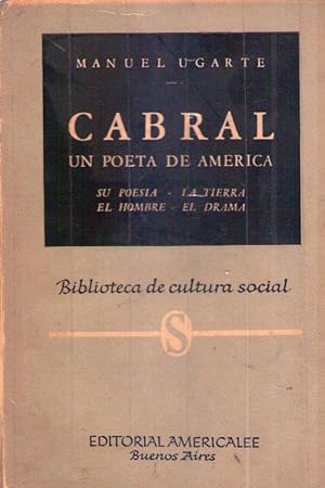 CABRAL. Un poeta de América. Su poesía - La tierra - El hombre - El drama [Firmado / Signed]