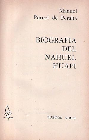 Imagen del vendedor de BIOGRAFIA DEL NAHUEL HUAPI [Firmado / Signed] a la venta por Buenos Aires Libros