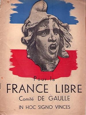 POUR LA FRANCE LIBRE. Comité de Gaulle in hoc signo vinces. (Bulletin d'information)