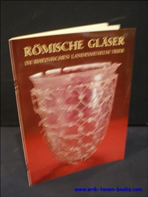 Bild des Verkufers fr ROMISCHE GLASER IM RHEINISCHEN LANDESMUSEUM TRIER, zum Verkauf von BOOKSELLER  -  ERIK TONEN  BOOKS