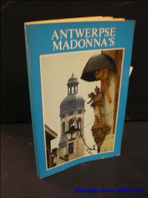 Immagine del venditore per ANTWERPSE MADONNA'S (BINNEN DE LEIEN). venduto da BOOKSELLER  -  ERIK TONEN  BOOKS