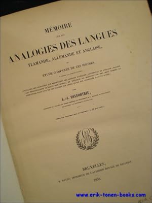 Seller image for MEMOIRE SUR LES ANALOGIES DES LANGUES FLAMANDE, ALLEMANDE ET ANGLAISE OU ETUDE COMPAREE DE CES IDIOMES + annexe de 1860, for sale by BOOKSELLER  -  ERIK TONEN  BOOKS