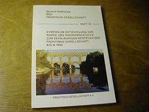 Bild des Verkufers fr Symposium Entwicklung der Rohre und Rohrwerkstoffe zum Zehnjhrigen Bestehen der Frontinus-Gesellschaft : Kln 1986 / Schriftenreihe der Frontinus-Gesellschaft Heft 10 zum Verkauf von Antiquariat Fuchseck