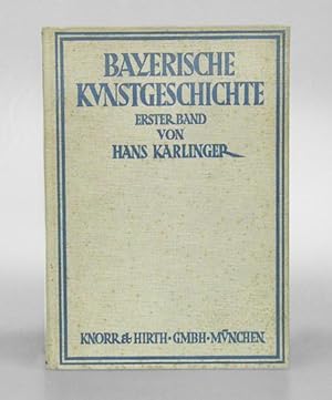 Seller image for Bayerische Kunstgeschichte. Erster Teil. Altbayern und Bayerisch-Schwaben. for sale by Antiquariat An der Rott Oswald Eigl