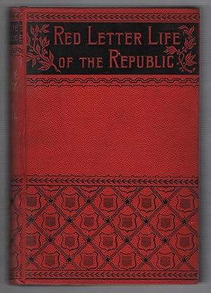 Red Letter Life of the Republic: Concise History of the American People from the Discoveries of t...