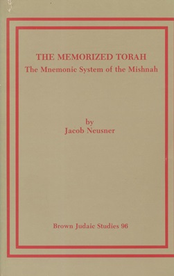 THE MEMORIZED TORAH: THE MNEMONIC SYSTEM OF THE MISHNAH