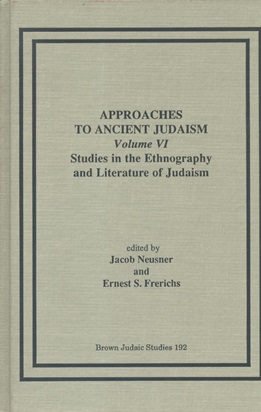 Imagen del vendedor de APPROACHES TO ANCIENT JUDAISM: THEORY AND PRACTICE; VOLUME VI; STUDIES IN THE ETHNOGRAPHY AND LITERATURE OF JUDAISM a la venta por Dan Wyman Books, LLC