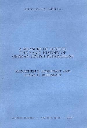 Image du vendeur pour A MEASURE OF JUSTICE: THE EARLY HISTORY OF GERMAN-JEWISH REPARATIONS mis en vente par Dan Wyman Books, LLC