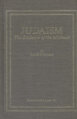 JUDAISM: THE EVIDENCE OF THE MISHNAH