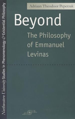 Bild des Verkufers fr BEYOND: THE PHILOSOPHY OF EMMANUEL LEVINAS zum Verkauf von Dan Wyman Books, LLC