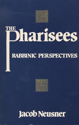 THE PHARISEES: RABBINIC PERSPECTIVES