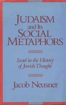 Bild des Verkufers fr JUDAISM AND ITS SOCIAL METAPHORS: ISRAEL IN THE HISTORY OF JEWISH THOUGHT zum Verkauf von Dan Wyman Books, LLC