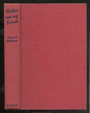 Bild des Verkufers fr Hitler Was My Friend zum Verkauf von Between the Covers-Rare Books, Inc. ABAA