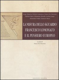 Image du vendeur pour La misura dello sguardo. Francesco Lomonaco e il pensiero europeo mis en vente par Libro Co. Italia Srl