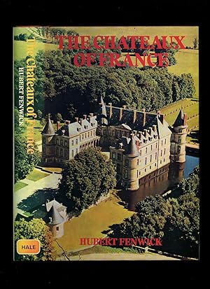 Seller image for The Chateaux of France for sale by Little Stour Books PBFA Member
