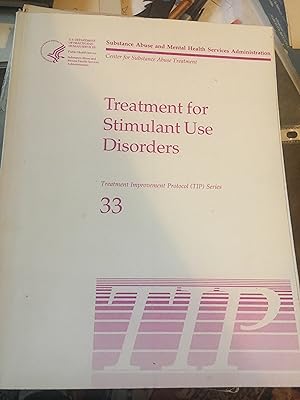 Seller image for TREATMENT FOR STIMULANT USE DISORDERS Treatment Improvement Protocol (TIP) Series 33 for sale by Bristlecone Books  RMABA