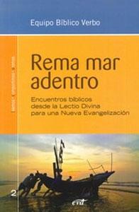 Seller image for REMA MAR ADENTRO: Encuentros bblicos desde la lectio divina para la Nueva Evangelizacin for sale by KALAMO LIBROS, S.L.