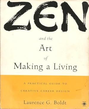 Seller image for ZEN AND THE ART OF MAKING A LIVING : A Practical Guide to Career Design for sale by Grandmahawk's Eyrie