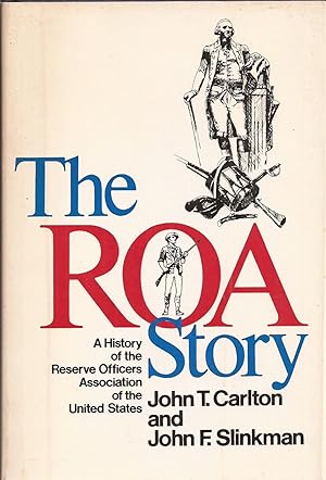 Immagine del venditore per The ROA Story: A Chronicle of the First 60 Years of the Reserve Officers Association of the United States (inscribed) venduto da Auldfarran Books, IOBA